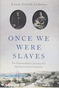 Once We Were Slaves: The Extraordinary Journey Of A Multi-Racial Jewish Family