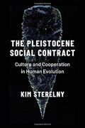 Pleistocene Social Contract: Culture And Cooperation In Human Evolution