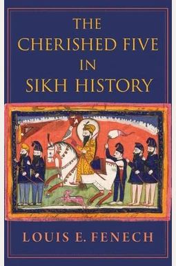 The Cherished Five In Sikh History The Cherished Five In Sikh History