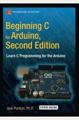 Beginning C For Arduino, Second Edition: Learn C Programming For The Arduino