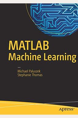 Buy Matlab Machine Learning Book By: Michael Paluszek