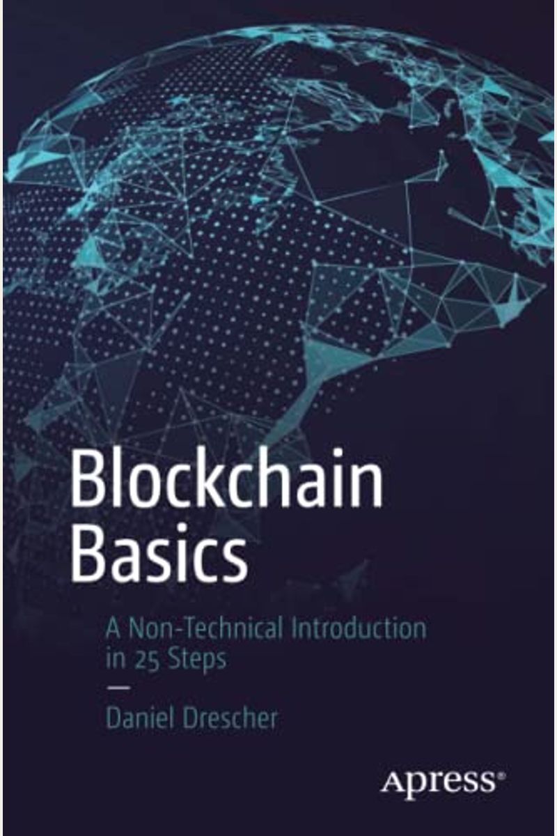 Blockchain Basics: A Non-Technical Introduction In 25 Steps