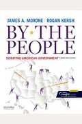 By The People: Debating American Government, Brief Edition