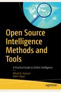 Open Source Intelligence Methods And Tools: A Practical Guide To Online Intelligence