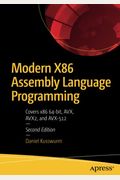 Modern X86 Assembly Language Programming: Covers X86 64-Bit, Avx, Avx2, And Avx-512