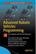 Advanced Robotic Vehicles Programming: An Ardupilot And Pixhawk Approach