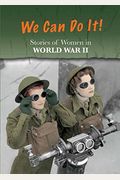 Stories Of Women In World War Ii: We Can Do It!