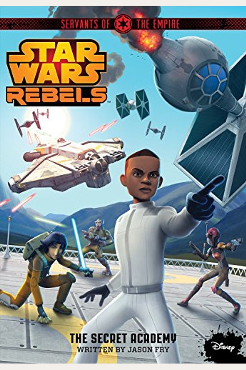 Star Wars Rebels Servants Of The Empire The Secret Academy