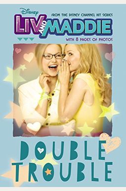 Liv And Maddie Double Trouble (Liv And Maddie Junior Novel) Liv And Maddie Double Trouble (Liv And Maddie Junior Novel)