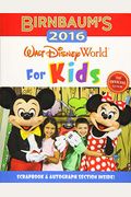 Birnbaum's 2016 Walt Disney World For Kids: T