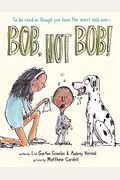 Bob Not Bob!: *To Be Read As Though You Have The Worst Cold Ever