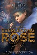 The Everlasting Rose: The Belles Series, Book 2