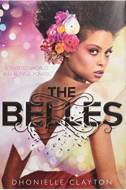 The Belles (the Belles Series, Book 1) The Belles (the Belles Series, Book 1)