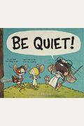 Be Quiet!