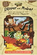 Gravity Falls: : Dipper And Mabel And The Curse Of The Time Pirates' Treasure!: A Select Your Own Choose-Venture!