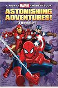 A Mighty Marvel Chapter Book Astonishing Adventures!: 3 Books in 1! (A Marvel Chapter Book)