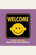 Welcome: A Mo Willems Guide For New Arrivals