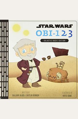 Star Wars Obi-123: A Book Of Numbers Star Wars Obi-123: A Book Of Numbers