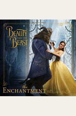 Beauty And The Beast: The Enchantment Beauty And The Beast: The Enchantment