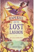 Rapunzel And The Lost Lagoon: A Tangled Novel