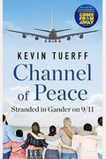 Channel Of Peace: Stranded In Gander On 9/11