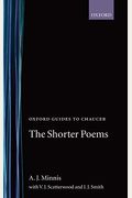 Oxford Guides To Chaucer: The Shorter Poems