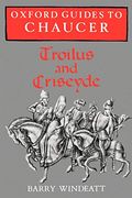 Oxford Guides To Chaucer: Troilus And Criseyde