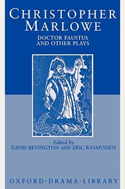 Doctor Faustus And Other Plays (The World's Classics) (Pts. 1 & 2) Doctor Faustus And Other Plays (The World's Classics) (Pts. 1 & 2)