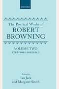 The Poetical Works Of Robert Browning: Volume Ii: Strafford, Sordello