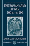 The Roman Army At War 100 Bc - Ad 200