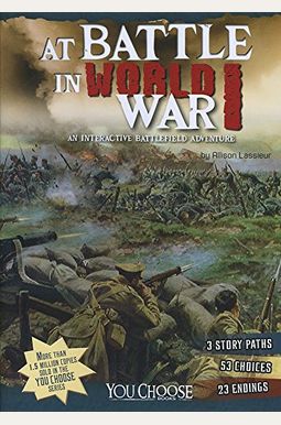 At Battle In World War I: An Interactive Battlefield Adventure At Battle In World War I: An Interactive Battlefield Adventure