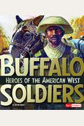 Buffalo Soldiers: Heroes Of The American West