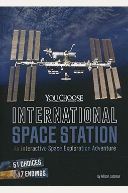 International Space Station: An Interactive Space Exploration Adventure International Space Station: An Interactive Space Exploration Adventure