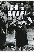 Fight For Survival: The Story Of The Holocaust
