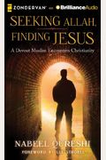 Seeking Allah, Finding Jesus: A Devout Muslim Encounters Christianity