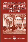 Dutch Primacy In World Trade, 1585-1740