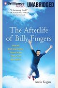 The Afterlife Of Billy Fingers: How My Bad-Boy Brother Proved To Me There's Life After Death