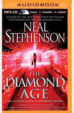 The Diamond Age: Or, A Young Lady's Illustrated Primer The Diamond Age: Or, A Young Lady's Illustrated Primer
