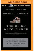 The Blind Watchmaker: Why The Evidence Of Evolution Reveals A Universe Without Design