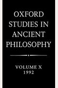Oxford Studies In Ancient Philosophy: Volume X: 1992