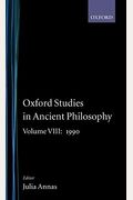 Oxford Studies In Ancient Philosophy: Volume Viii: 1990