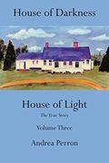 House Of Darkness House Of Light: The True Story, Volume 3