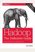 Hadoop: The Definitive Guide: Storage And Analysis At Internet Scale