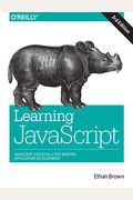 Learning Javascript: Javascript Essentials For Modern Application Development