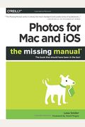 Photos For Mac And Ios: The Missing Manual