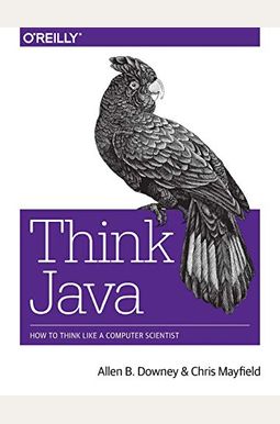 Think Java: How to Think Like a Computer Scientist Think Java: How to Think Like a Computer Scientist