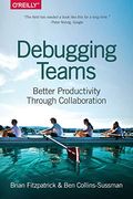 Debugging Teams: Better Productivity Through Collaboration