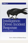Intelligence-Driven Incident Response: Outwitting the Adversary