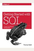 Getting Started With Sql: A Hands-On Approach For Beginners
