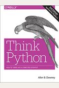 Think Python: How To Think Like A Computer Scientist